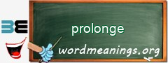 WordMeaning blackboard for prolonge